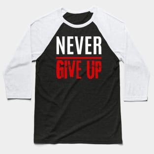 Never Give Up Baseball T-Shirt